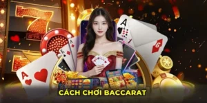 Cách chơi Baccarat hiệu quả cho người mới từ A đến Z