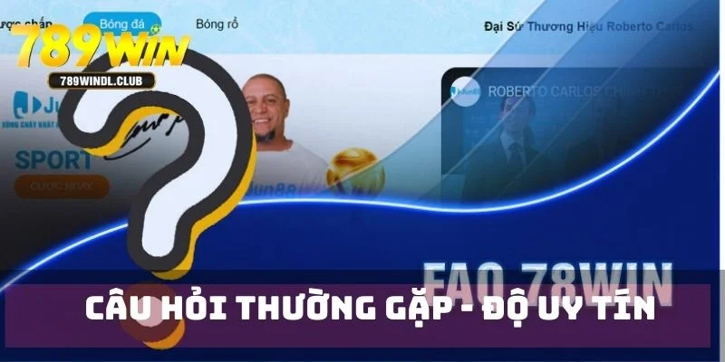 Nội dung câu hỏi thường gặp vấn đề uy tín nhà cái