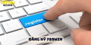 Hướng Dẫn Đăng Ký 789WIN - Cách Tạo Tài Khoản Chi Tiết