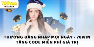thưởng đăng nhập mỗi ngày 789win